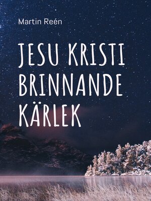cover image of Jesu Kristi Brinnande Kärlek